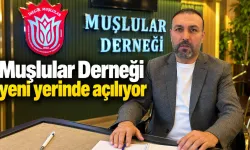 Muşlular Derneği yeni yerinde açılıyor