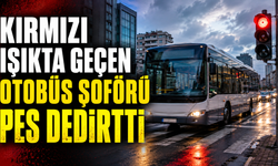 Bursa’da Kırmızı Işıkta Geçen Otobüs Şoförü Pes Dedirti