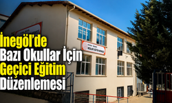 İnegöl’de Bazı Okullar İçin Geçici Eğitim Düzenlemesi