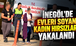 İNEGÖL'DE EVLERİ SOYAN KADIN HIRSIZLAR YAKALANDI