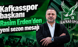 Kafkasspor başkanı Rasim Erden'den yeni sezon mesajı
