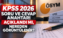 KPSS 2026 Soru ve Cevap Anahtarı Açıklandı mı, Nereden Görüntülenir?