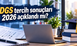 DGS tercih sonuçları 2026 açıklandı mı? ÖSYM DGS yerleştirme sonuçları sorgulama ekranı