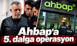 Ahbap' a  5. dalga operasyon