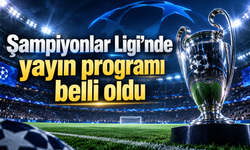 Şampiyonlar Ligi’nde yayın programı belli oldu