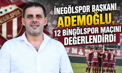 İnegölspor Başkanı Ademoğlu, 12 Bingölspor maçını değerlendirdi