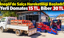 İnegöl’de Salça Hareketliliği Başladı! Yerli Domates 15 TL, Biber 30 TL