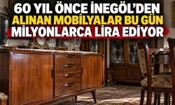 60 Yıl önce İnegöl'den alınan mobilyalar bu gün milyonlarca lira ediyor