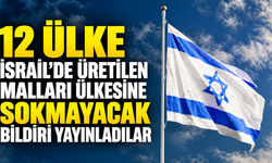 12 ülke İsrail mallarını ülkelerine sokmama kararı aldı
