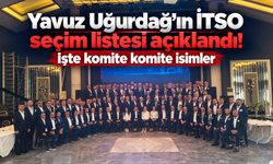 Yavuz Uğurdağ’ın İTSO seçim listesi açıklandı! İşte komite komite isimler