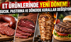 Et ürünlerinde yeni dönem! Sucuk, pastırma ve dönerde kurallar değişiyor