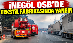 İnegöl OSB’de tekstil fabrikasında yangın