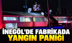 İnegöl’de fabrikada yangın paniği