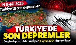 Türkiye’de son depremler: 19 Eylül 2026 bugün deprem oldu mu?