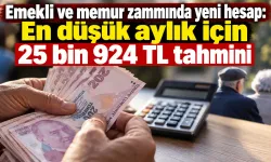 Emekli ve memur zammında yeni hesap: En düşük aylık için 25 bin 924 TL tahmini