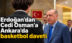 Erdoğan’dan Cedi Osman’a Ankara’da basketbol daveti