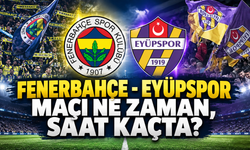 Fenerbahçe - Eyüpspor maçı ne zaman, saat kaçta ve hangi kanalda?