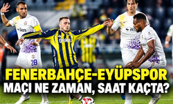 Fenerbahçe-Eyüpspor maçı ne zaman, saat kaçta ve hangi kanalda?