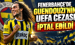 Fenerbahçe’de Guendouzi’nin UEFA cezası iptal edildi.