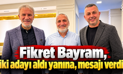 Fikret Bayram, iki adayı aldı yanına, mesajı verdi