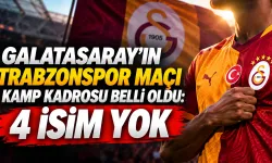 Galatasaray’ın Trabzonspor maçı kamp kadrosu belli oldu: 4 isim yok