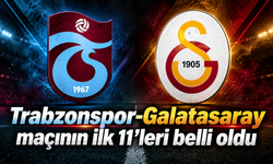 Trabzonspor - Galatasaray maçında ilk 11'ler belli oldu