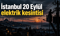 İstanbul 20 Eylül elektrik kesintisi: İşte elektriği kesilecek ilçe ve mahalleler