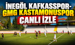 İnegöl Kafkasspor-GMG Kastamonuspor Canlı İzle | İnegöl Kafkasspor-GMG Kastamonuspor canlı anlatım