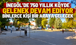 İnegöl'de 750 yıllık köyde gelenek devam ediyor binlerce kişi bir araya gelecek