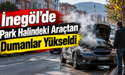 İnegöl’de Park Halindeki Araçtan Dumanlar Yükseldi, Ekipler Seferber Oldu
