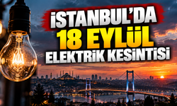 İstanbul 18 Eylül elektrik kesintisi: İşte elektriği kesilecek ilçe ve mahalleler