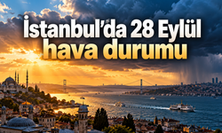 İstanbul’da 28 Eylül hava durumu: Sağanak ve kuvvetli rüzgar bekleniyor