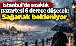 İstanbul’da sıcaklık pazartesi 6 derece düşecek: Sağanak bekleniyor