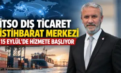 İTSO Dış Ticaret İstihbarat Merkezi 15 Eylül’de hizmete başlıyor
