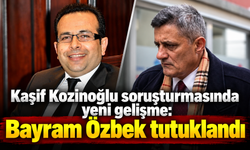 Kaşif Kozinoğlu soruşturmasında yeni gelişme: Bayram Özbek tutuklandı