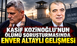 Kaşif Kozinoğlu’nun ölümü soruşturmasında Enver Altaylı gelişmesi