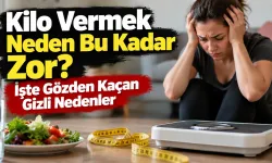 Kilo Vermek Neden Bu Kadar Zor? İşte Gözden Kaçan Gizli Nedenler
