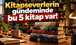 Kitapseverlerin gündeminde bu 5 kitap var! İşte haftanın en çok talep görenleri