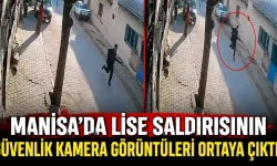 Manisa'da lise saldırısının güvenlik kamera görüntüleri ortaya çıktı!