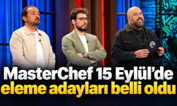 MasterChef 15 Eylül’de eleme adayları belli oldu