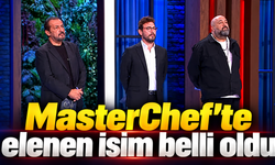 MasterChef’te elenen isim belli oldu