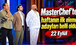 MasterChef’te haftanın ilk eleme adayları belli oldu 22 Eylül