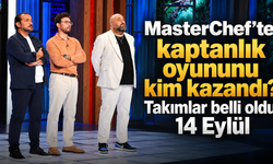 MasterChef’te kaptanlık oyununu kim kazandı ? Takımlar belli oldu 14 Eylül