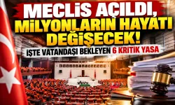 Meclis Açıldı, Milyonların Hayatı Değişecek! İşte Vatandaşı Bekleyen 6 Kritik Yasa