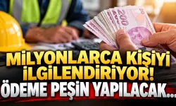Milyonlarca kişiyi ilgilendiriyor! Ödeme peşin yapılacak...