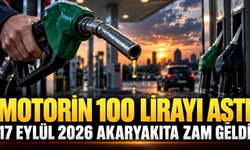 Motorin 100 lirayı aştı | 17 Eylül 2026 Akaryakıta Zam Geldi
