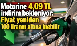 Motorine 4,09 TL indirim bekleniyor: Fiyat yeniden 100 liranın altına inebilir