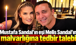 Mustafa Sandal’ın eşi Melis Sandal’ın malvarlığına tedbir talebi