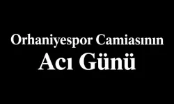 Orhaniyespor Camiasının Acı Günü