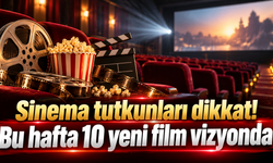 Sinema tutkunları dikkat! Bu hafta 10 yeni film vizyonda